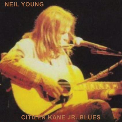 Citizen Kane Jr. Blues 1974 - Vinile LP di Neil Young