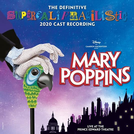 Mary Poppins (The Definitive Supercalifragilistic 2020 Cast Recording) Live at the Prince Edward Theatre (Colonna Sonora) - CD Audio