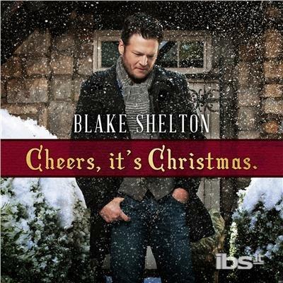 Cheers It's Christmas (2017 Edition) - CD Audio di Blake Shelton