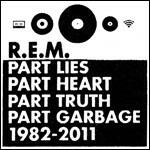 Part Lies, Part Heart, Part Truth, Part Garbage 1982-2011 - CD Audio di REM