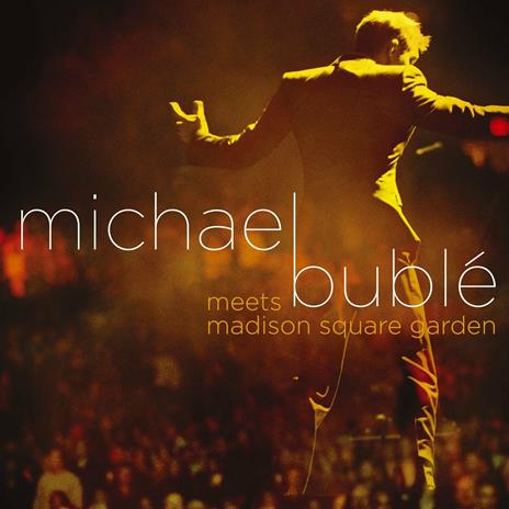 Michael Bublé Meets Madison Square Garden - CD Audio + DVD di Michael Bublé