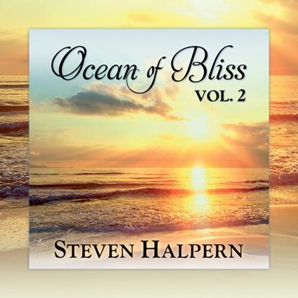 Ocean Of Bliss Vol. 2 - CD Audio di Steven Halpern