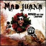 Bruja on the Corner - CD Audio di Mad Juana