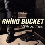 The Hardest Town - CD Audio di Rhino Bucket