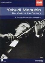 Yehudi Menuhin. The Violin of the Century. Classic Archive (DVD)