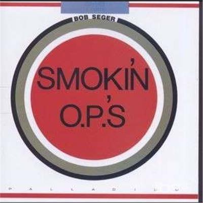 Smokin' O.p.'s - CD Audio di Bob Seger