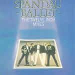 The Twelve Inch Mixes - CD Audio di Spandau Ballet
