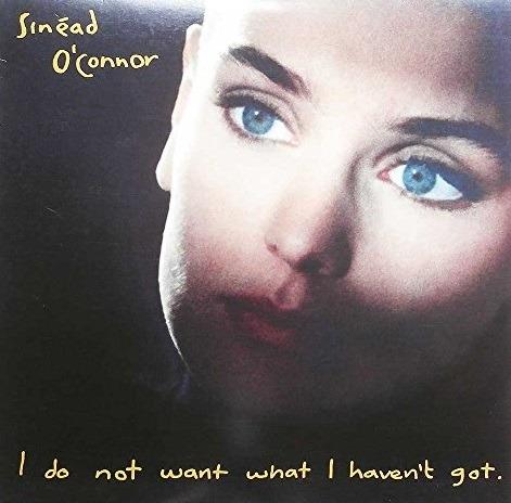 I Do Not Want What i Haven't Got - Vinile LP di Sinead O'Connor