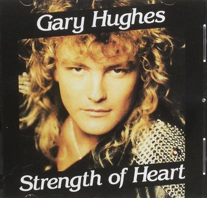 Strength of Heart - CD Audio di Gary Hughes