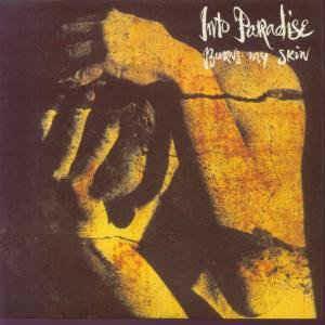 Burns My Skin - Vinile 7'' di Into Paradise