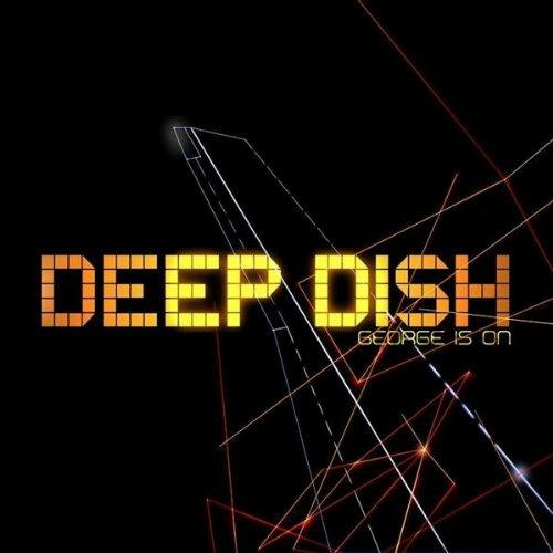 George Is On - CD Audio di Deep Dish
