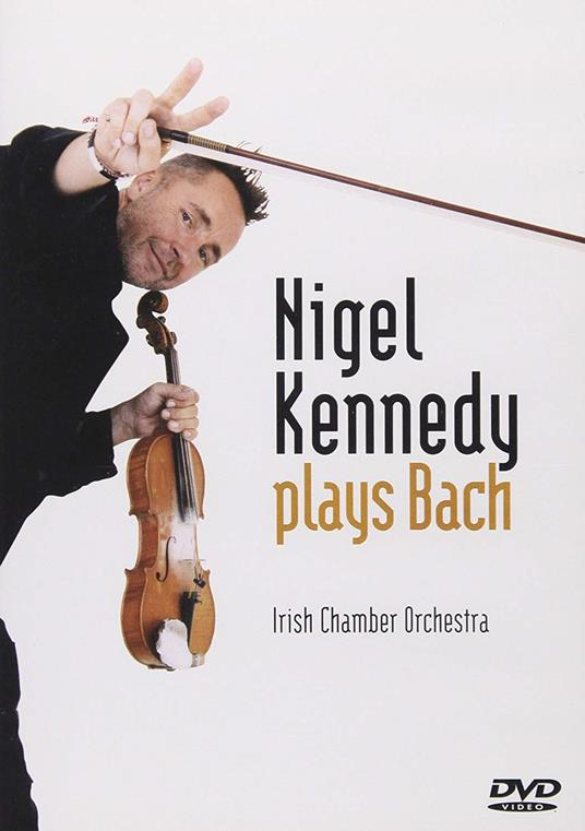 Bach: Violin Concertos Etc. (DVD) - DVD di Nigel Kennedy