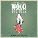 Ways Not to Lose - CD Audio di Wood Brothers