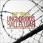 Unglorious Hallelujah - Red Rose & Other Stories of Love, Pain & Destruction - CD Audio di Chip Taylor