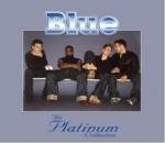 The Platinum Collection: Blue - CD Audio di Blue