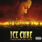 Laugh Now, Cry Later - CD Audio di Ice Cube