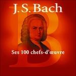 Ses 100 Chef's D'oeuvre - CD Audio di Johann Sebastian Bach