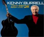 75th Birthday Bash Live - CD Audio di Kenny Burrell