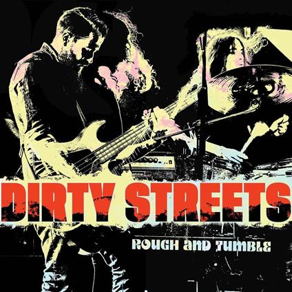 Rough and Tumble - Vinile LP di Dirty Streets