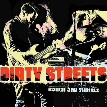 Rough and Tumble - CD Audio di Dirty Streets