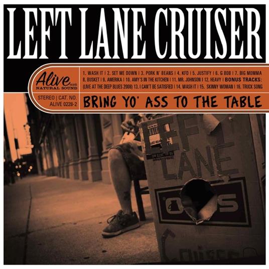 Bring Yo' Ass To The Table - CD Audio di Left Lane Cruiser