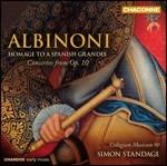 Homage to a Spanish Grandee. Concerti op.10 - CD Audio di Tomaso Giovanni Albinoni,Simon Standage,Collegium Musicum 90