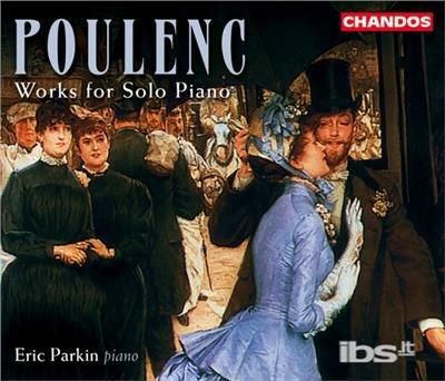 Musica per pianoforte completa - CD Audio di Francis Poulenc,Eric Parkin