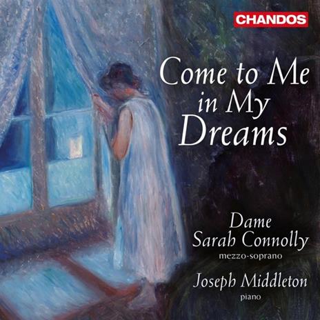 Come to Me in my Dreams - CD Audio di Sarah Connolly