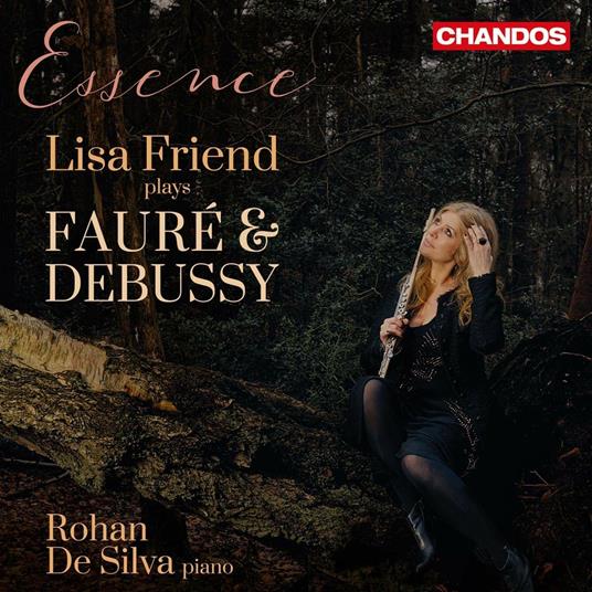 Arrangiamenti per flauto e pianoforte - CD Audio di Claude Debussy,Gabriel Fauré,Lisa Friend