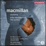 Quickening - 3 Interludi da The Sacrifice - SuperAudio CD ibrido di James MacMillan,Hilliard Ensemble,Robin Blaze