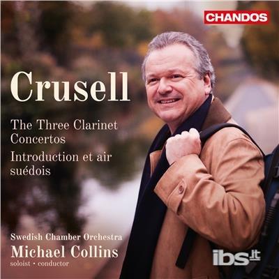 The 3 Clarinet Concertos (SACD) - SuperAudio CD di Bernhard Henrik Crusell