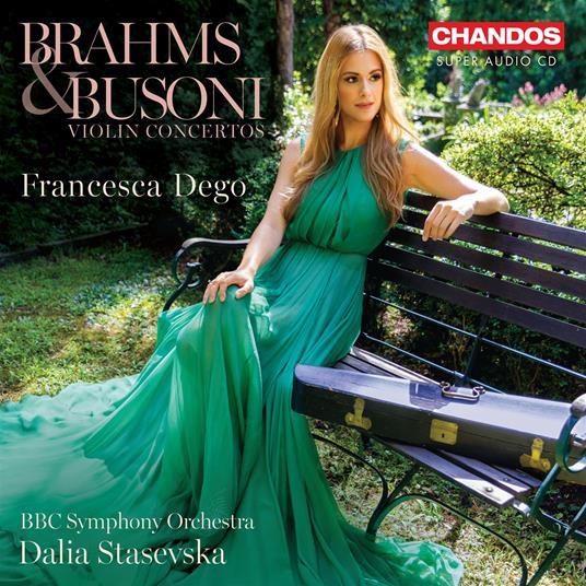 Brahms, Busoni Violin Concertos - CD Audio di Francesca Dego