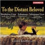 To the Distant Beloved - CD Audio di Louis Lortie