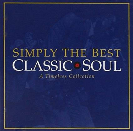 Simply the Best. Classic Soul - CD Audio