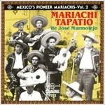 Mexico's Pioneer Mariachis vol.2 - CD Audio di José Marmolejo (Mariachi Tapatio)