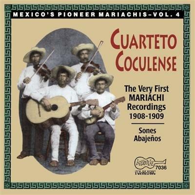 The Very First Recorded Mariachis 1908-1909 - CD Audio di Cuarteto Coculense