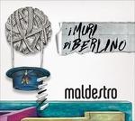 I muri di Berlino (Digipack) - CD Audio di Maldestro