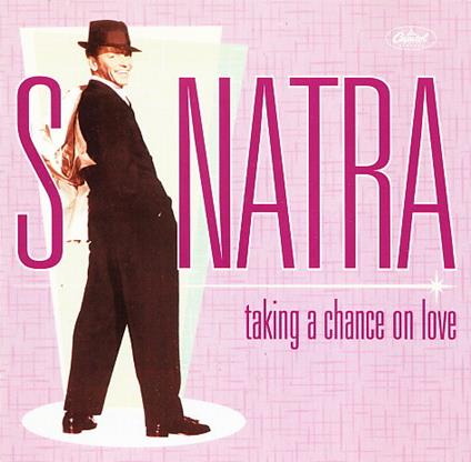 Taking A Chance On Love - CD Audio di Frank Sinatra