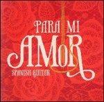 Para mi amor. Spanish Guitar - CD Audio