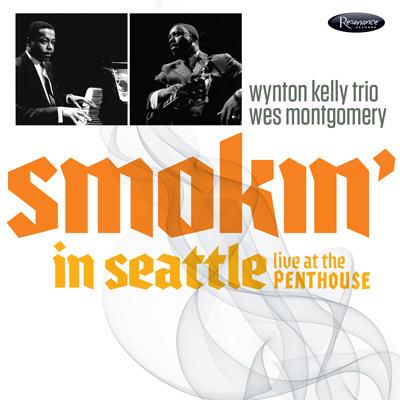 Smokin' in Seattle - CD Audio di Wes Montgomery,Wynton Kelly