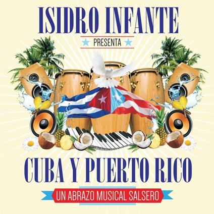 Presenta Cuba Y Puerto... - CD Audio di Isidro Infante