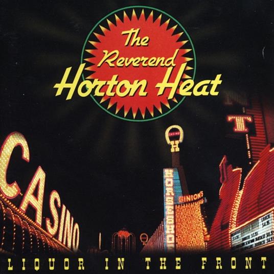 Liquor In The Front - Vinile LP di Reverend Horton Heat