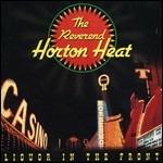 Liquor in the Front - CD Audio di Reverend Horton Heat