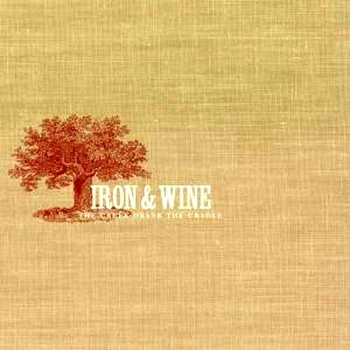 The Creek Drank the Cradle - CD Audio di Iron & Wine