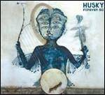 Forever so - CD Audio di Husky