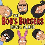 The Bob's Burgers Music Album (Colonna Sonora)