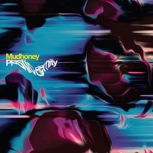 Plastic Eternity - Vinile LP di Mudhoney