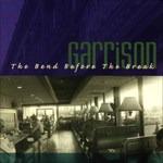 The Bend Before The Break - CD Audio di Garrison