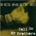 Call on My Brothers - CD Audio di Ignite