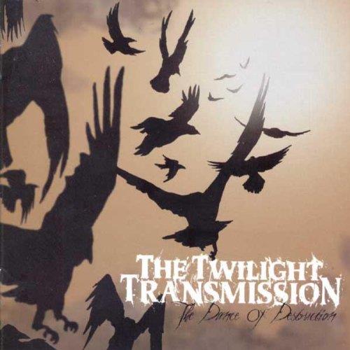 Twilight Transmission (The) - The Dance Of Destruction - CD Audio